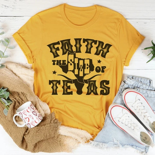 Faith The Size Of Texas T-Shirt